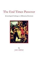 The End Times Passover: (Etymological Challenges to Millenarian Doctrines)(English)