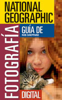 National Geographic Guía de Fotografía Digital-Spanish Edition
