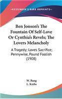 Ben Jonson's The Fountain Of Self-Love Or Cynthia's Revels; The Lovers Melancholy