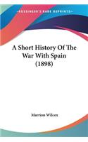 Short History Of The War With Spain (1898)