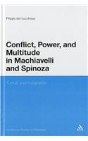 Conflict, Power, and Multitude in Machiavelli and Spinoza