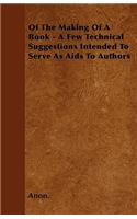 Of The Making Of A Book - A Few Technical Suggestions Intended To Serve As Aids To Authors