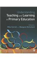 Understanding Teaching and Learning in Primary Education