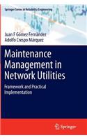 Maintenance Management in Network Utilities