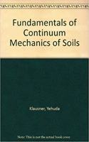 Fundamentals of Continuum Mechanics of Soils [Special Indian Edition - Reprint Year: 2020] [Paperback] Yehuda Klausner