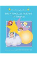 Four Magical Friends in Boston: A New Morning Starr Book