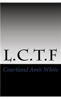 L.C.T.F: (English)