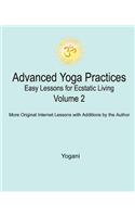 Advanced Yoga Practices - Easy Lessons for Ecstatic Living, Volume 2: (2 Ayp Easy Lessons)
