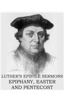 Luther's Epistle Sermon's Vol II - Epiphany, Easter and Pentecost