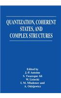 Quantization, Coherent States, and Complex Structures