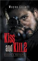 Kiss and Kill, 2: Jason's Revenge