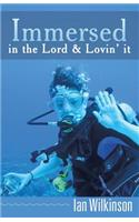 Immersed in the Lord & Lovin' It