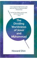 Dividing Worldviews of Jesus and Muhammad