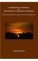 Cooperative Learning vs Traditional Teaching Methods: Effect on Self-Concept and Academic Achievement in Mathematics
