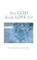 Does God Really Love Us?