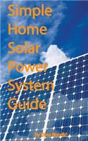 Simple home solar power system guide