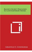 Bacon's Secret Disclosed in Contemporary Books