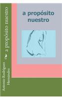 a proposito nuestro