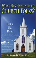 What Has Happen to Church Folks?