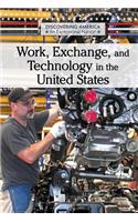 Work, Exchange, and Technology in the United States