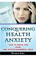 Conquering Health Anxiety