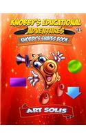 Knobby's Shapes Book: (1 Knobby's Educational Adventures)