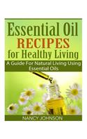 Essential Oil Recipes For Healthy Living