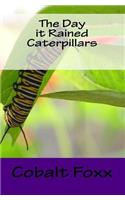 The Day it Rained Caterpillars