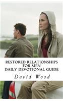 Restored Relationships for Men: Daily Devotional Guide