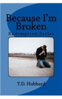 Because I'm Broken