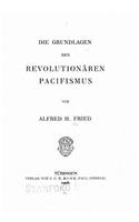 Die grundlagen des revolutionären pacifismus