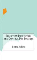Pollution Prevention and Control for Business: (English)