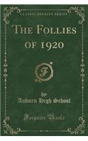 The Follies of 1920 (Classic Reprint)