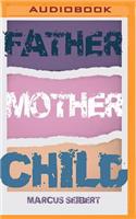Father, Mother, Child