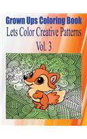 Grown Ups Coloring Book Lets Color Creative Patterns Vol. 3 Mandalas
