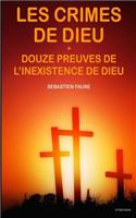 Les crimes de Dieu, suivi de Douze Preuves de l'inexistence de Dieu