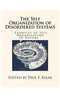 Self Organization of Disordered Systems: " Examples of Self-Organization In Nature "