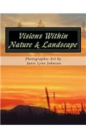 Visions Within - Nature & Landscape Photographic Art by Janie Lynn Johnson