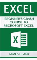 Excel: Beginner's Crash Course to Microsoft Excel