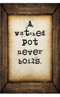 A watched pot never boils