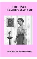once famous Madame