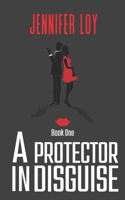 A Protector In Disguise