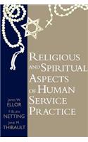 Religious and Spiritual Aspects of Human Service Practice