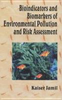 Bioindicators and Biomarkers of Environmental Pollution and Risk Assessment