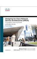 Designing for Cisco Network Service Architectures (Arch) Foundation Learning Guide: CCDP Arch 300-320