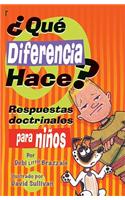 Que Diferencia Hace?: Respuestas Doctrinales Para Ninos