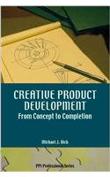 Creative Product Development: From Concept to Completion