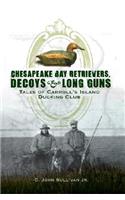 Chesapeake Bay Retrievers, Decoys & Long Guns