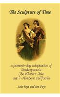 Sculpture of Time - A Present-Day Adaptation of Shakespeare's the Winters Tale