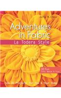 Adventures in Fabric – La Todera Style